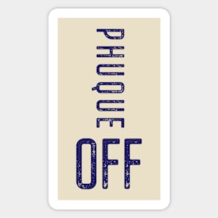 Phuque Off Sticker